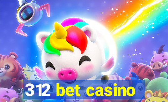 312 bet casino